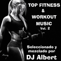 TOP FITNESS amp WORKOUT MUSIC Vol. 2 Seleccionado y mezclado por DJ Albert