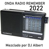 ONDA RADIO REMEMBER 2022 Mezclado por DJ Albert
