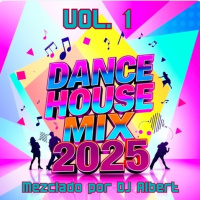DANCE HOUSE MIX VOL. 1 Mezclado por DJ Albert
