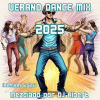 VERANO DANCE MIX 2025 Mezclado por DJ Albert