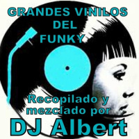 GRANDES VINILOS DEL FUNKY (Remember Mix)-Recopilado y mezclado por DJ Albert