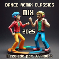 DANCE REMIX CLASSICS MIX 2025 Mezclado por DJ Albert