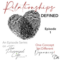 Relationships Series Topic: Relationships Defined Episode #1