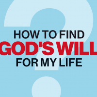 How To Find Gods Will For Your Life