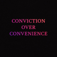Conviction Over Convenience