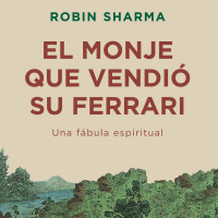 Robin S. Sharma - El monje que vendió su Ferrari