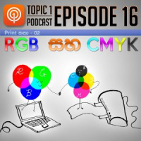 EP16: RGB සහ CMYK , DPI - Topic Eka Podcast