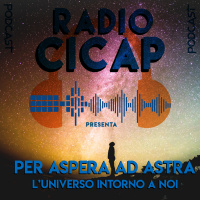 Radio CICAP presenta: Per aspera ad Astra - Luniverso intorno a noi