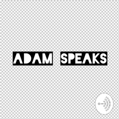 Adam Speaks