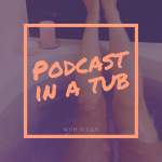 Podcast In A Tub