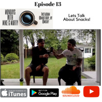 Episode #13 - Lets Talk About Snacks!!