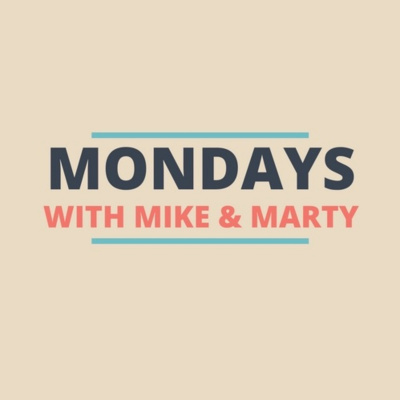 Mondays With Mike And Marty