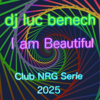 DJ Luc Benech - Club NRG Serie - 2025 - I Am Beautiful