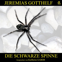 Die schwarze Spinne Hörbuch von Jeremias Gotthelf