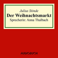 Der Weihnachtsmarkt Hörbuch von Julius Stinde