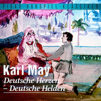 Deutsche Herzen - Deutsche Helden Hörbuch von Karl May