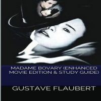 Madame Bovary (Enhanced Movie Edition  Study Guide) Audiobook by Gustave Flaubert