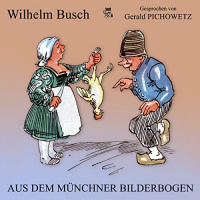 Aus dem Münchner Bilderbogen Hörbuch von Wilhelm Busch