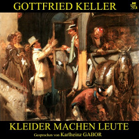 Kleider machen Leute Hörbuch von Gottfried Keller