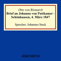 Brief an Johanna von Puttkamer Hörbuch von Otto von Bismarck