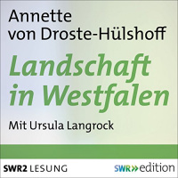 Landschaft in Westfalen Hörbuch von Annette von Droste-Hülshoff