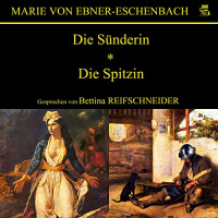 Die Sünderin / Die Spitzin Hörbuch von Marie von Ebner-Eschenbach