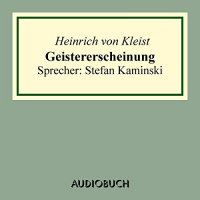 Geistererscheinung Hörbuch von Heinrich von Kleist
