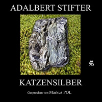 Katzensilber Hörbuch von Adalbert Stifter