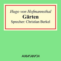 Gärten Hörbuch von Hugo von Hofmannsthal