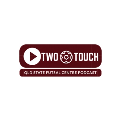 Two Touch Qld State Futsal Centre Podcast