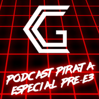Podcast Pirata - Especial Pre-E3 2018