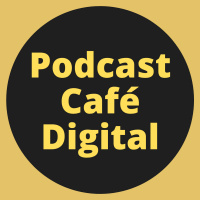 Podcast Café Digital - Novidades!