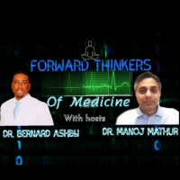 Forward Thinkers Of Medicine: Natural Immunity Hosted By Bernard Ashby MD And Dr. Manoj Mathur