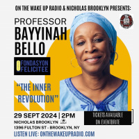Professor Bayyinah Bello: The inner Revolution - Living Libations