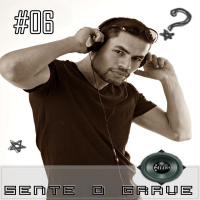 Sente o Grave #06