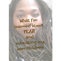 Girlfriend Real Talk 31 - My fear in home education