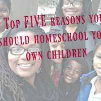Episode 26: Girlfriends Real Talk- My top 5 reasons you should homeschool your children?
