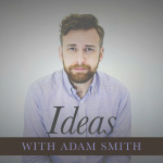 Ideas With Adam Smith