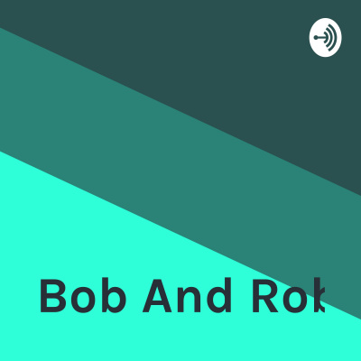 Bob And Rob