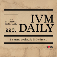 IVM Daily Ep. 220: So many books, So little time...