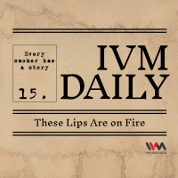 Ep. 15: These Lips are on Fire