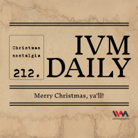 IVM Daily Ep. 212: Merry Christmas, yall!