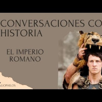 Conversaciones con Historia: Imperio Romano (2016-2019)
