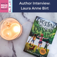 #457 Author Interview: Crossing the Pressure Line by Laura Anne Bird
