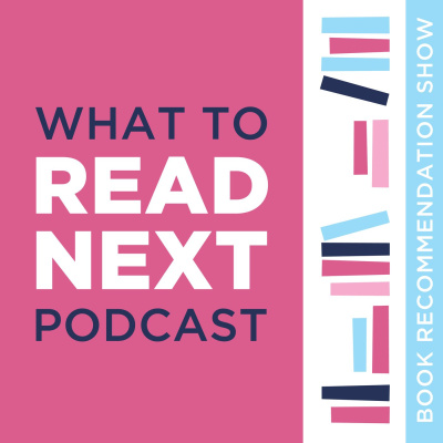What To Read Next Podcast