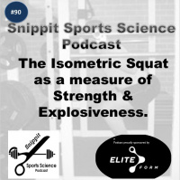 Snippit 90 ► The Isometric Squat as a measure of strength and explosiveness