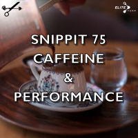 Snippit 75 ► Caffeine  Performance
