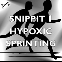 Snippit 1 ► Hypoxic Sprinting