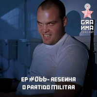 Granma Episódio 66 Resenha - O Partido Militar
