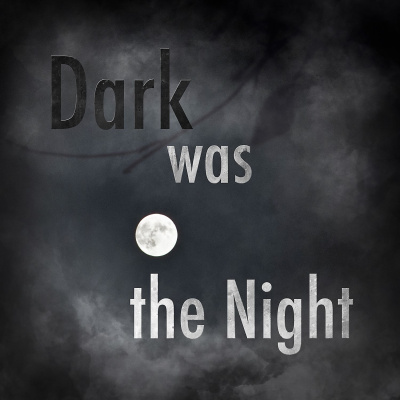 Dark Was The Night